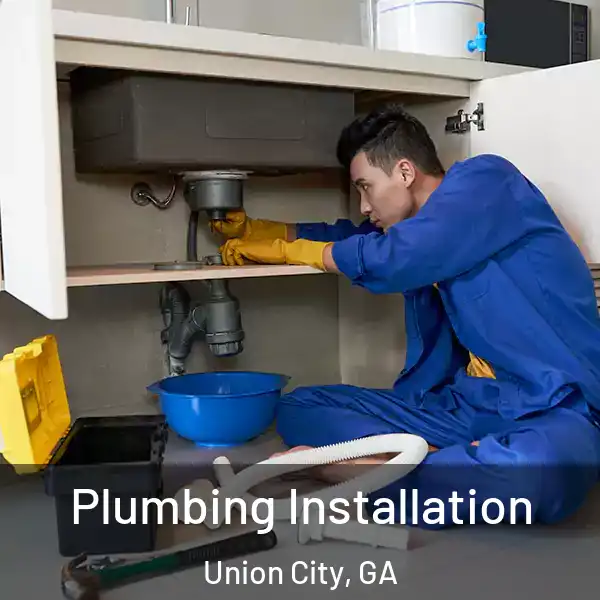  Plumbing Installation Union City, GA