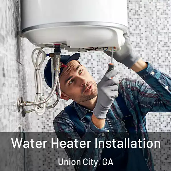  Water Heater Installation Union City, GA
